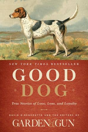 Good Dog: Editors of Garden and Gun