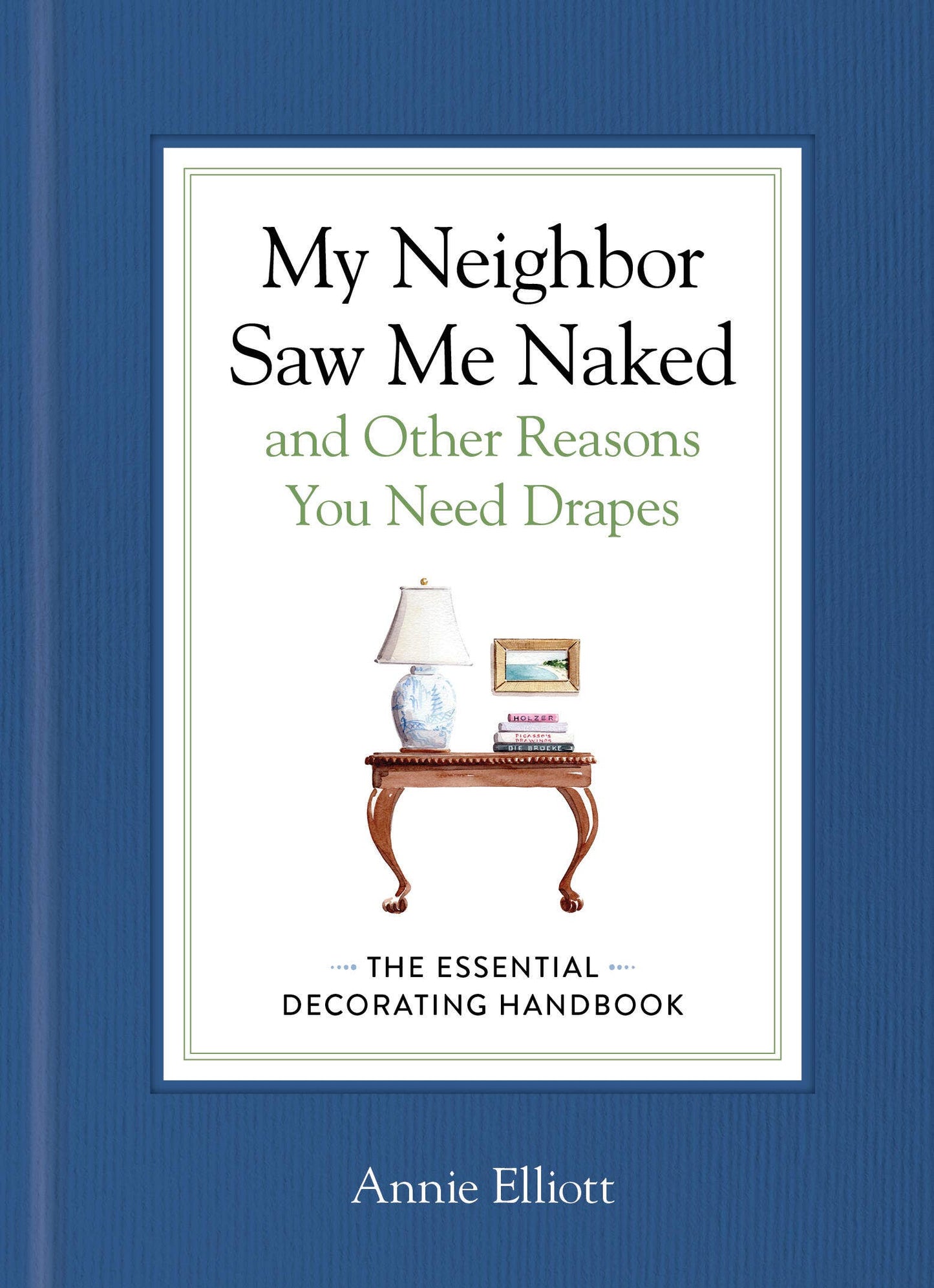 My Neighbor Saw Me Naked and Other Reasons You Need Drapes Book
