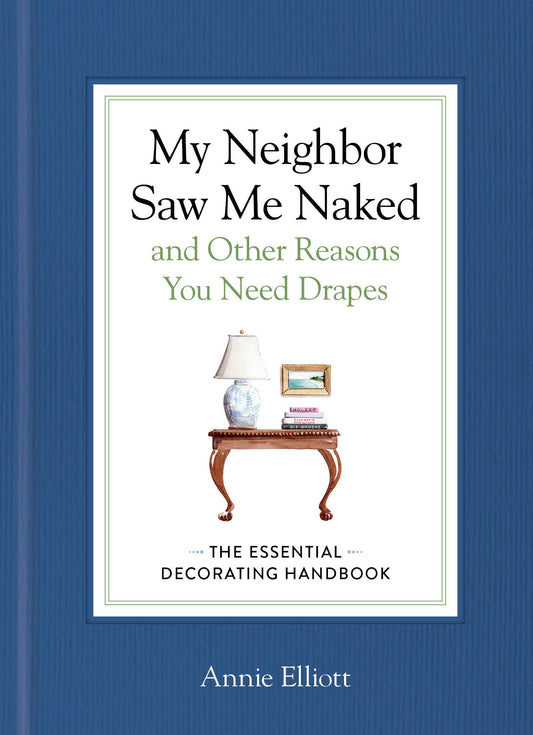My Neighbor Saw Me Naked and Other Reasons You Need Drapes Book
