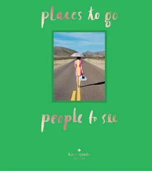 Places To Go People To See | Kate Spade