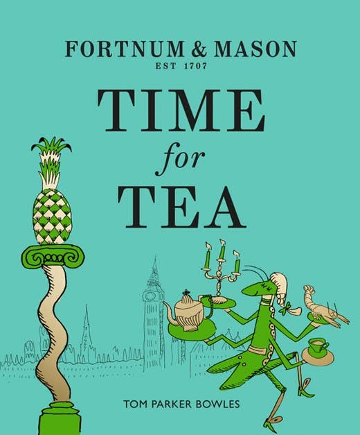 HarperCollins - Fortnum & Mason: Time for Tea: Tom Parker Bowles